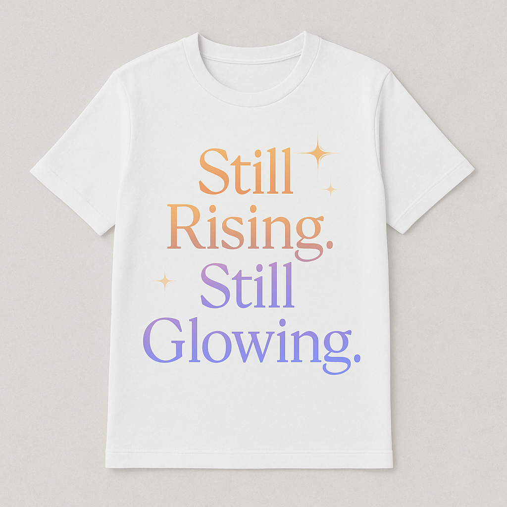 Still Rising, Still Glowing