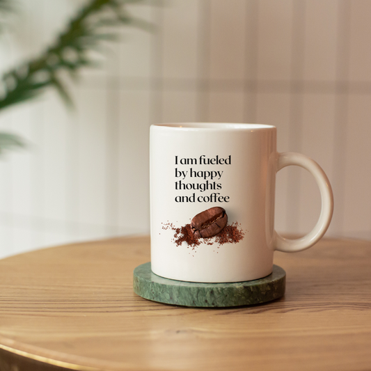 Fun Coffee Mug – “I Am Fueled by Happy Thoughts & Coffee”