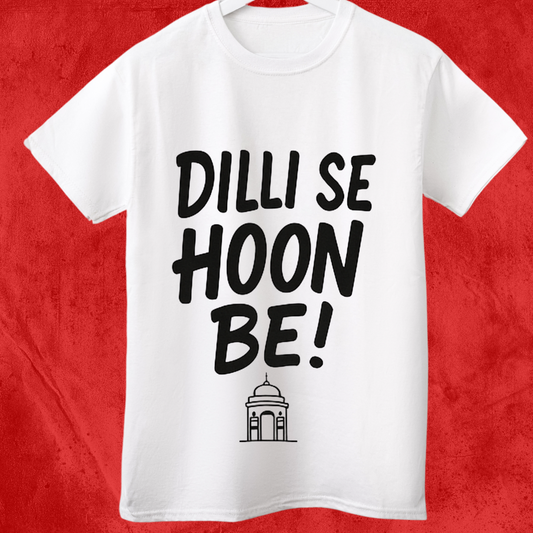 Dilli Se Hoon Be! – Street Swag Tee