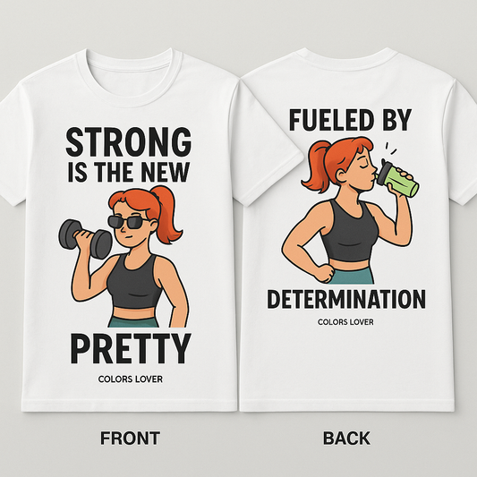 Strong Is The New Pretty. Fueled By Determination. – Empowerment Tee 💪✨
