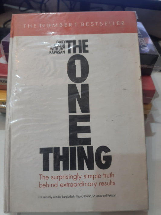 The One Thing – By Gary Keller & Jay Papasan