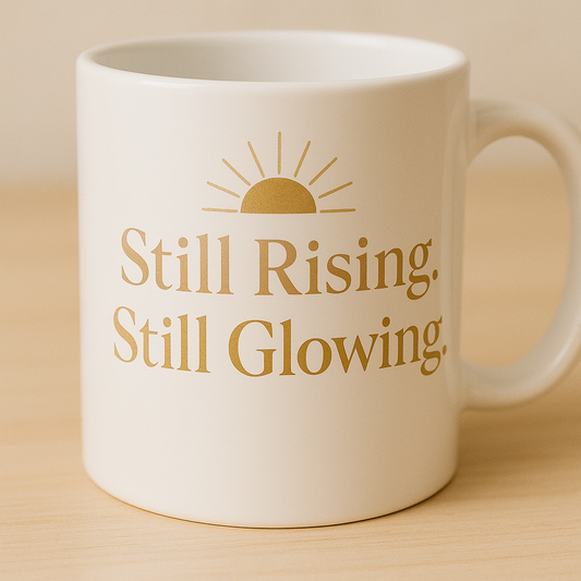 Still Rising, Still Glowing Mug