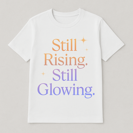 Still Rising, Still Glowing