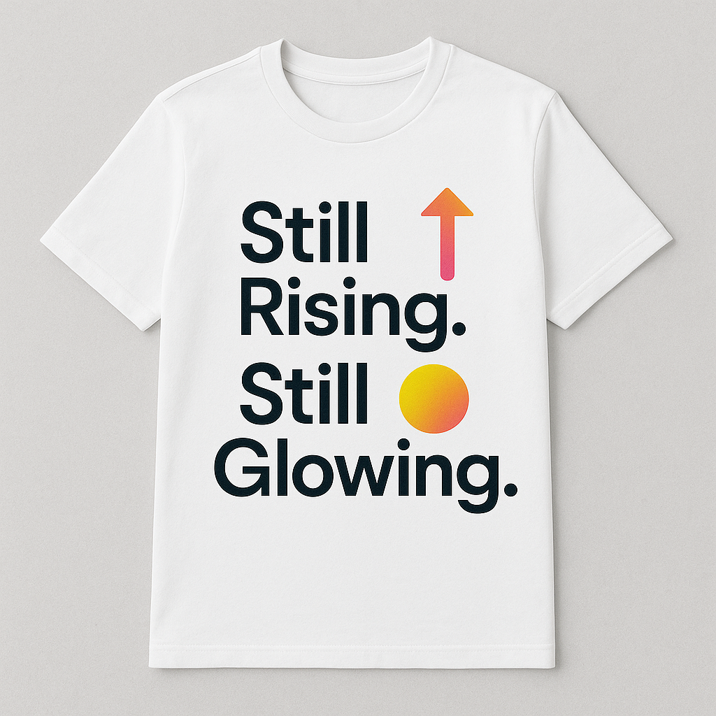 Still Rising, Still Glowing