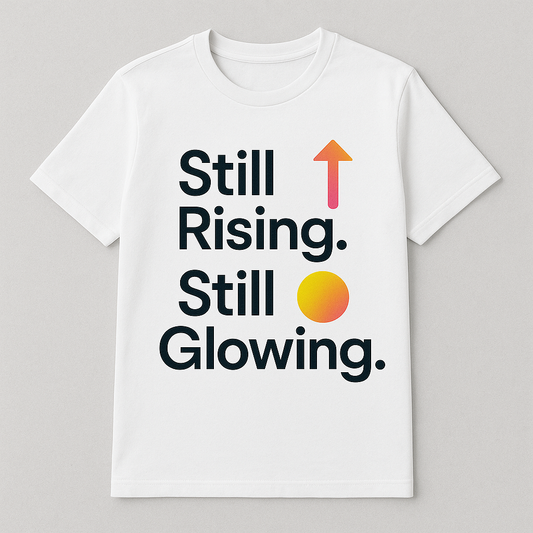 Still Rising, Still Glowing