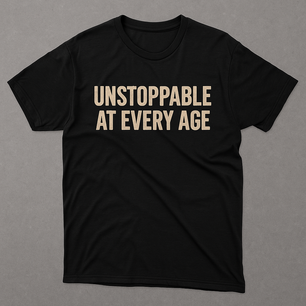 Unstoppable At Every Age